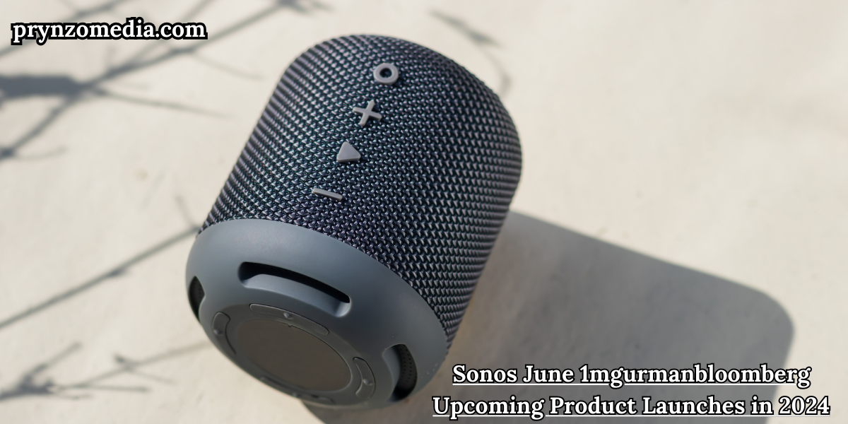 Sonos June 1mgurmanbloomberg